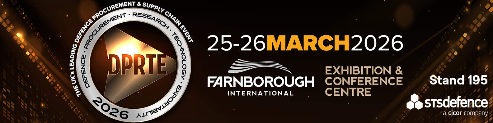A DPRTE 2026 graphic with the text reading "25-26 March 2026" with the Farnborough International Exhibition and Conference Centre logo. Text Stand 196 and the white STS Defence logo in the bottom left hand corner.